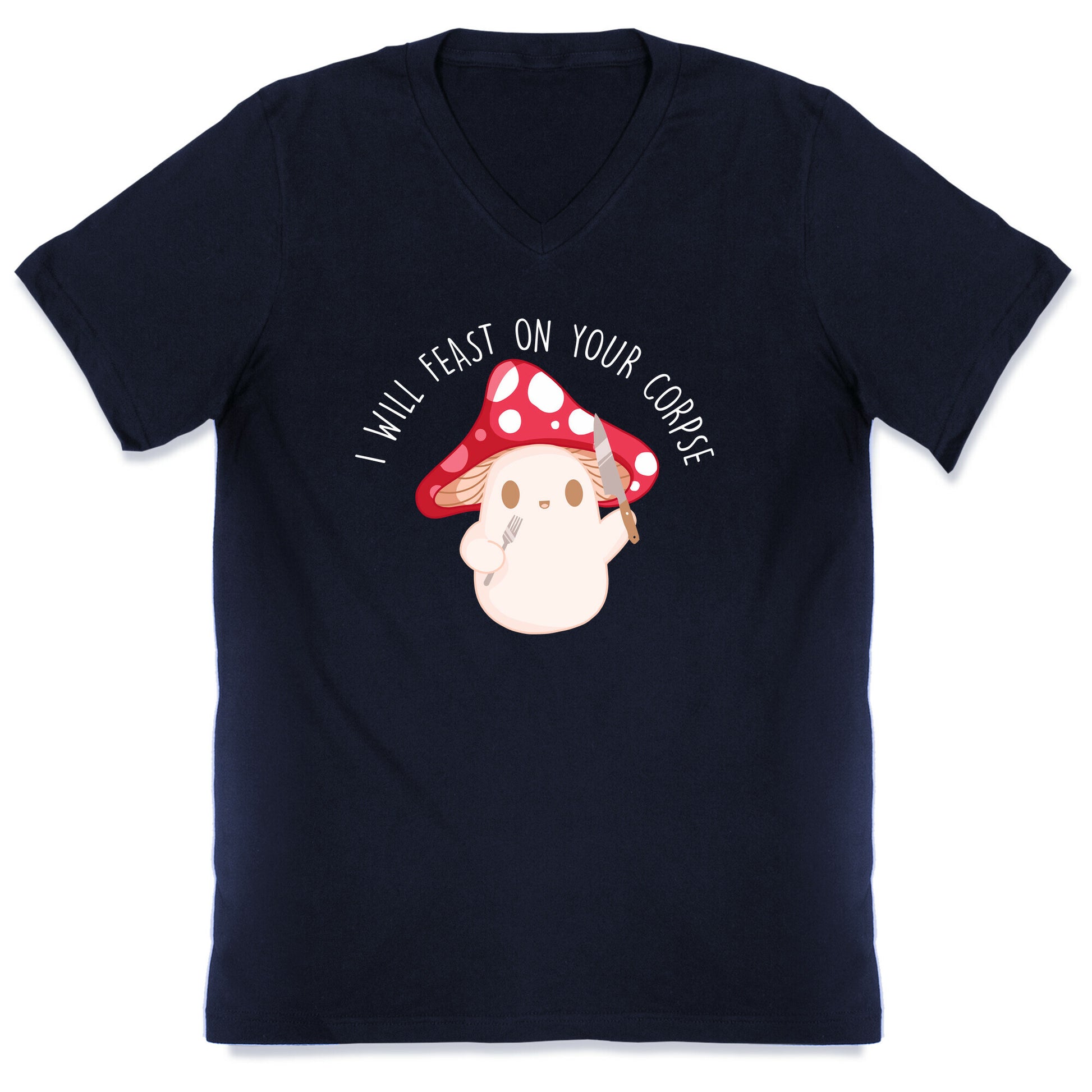 I Will Feast On Your Corpse Mushroom V-Neck