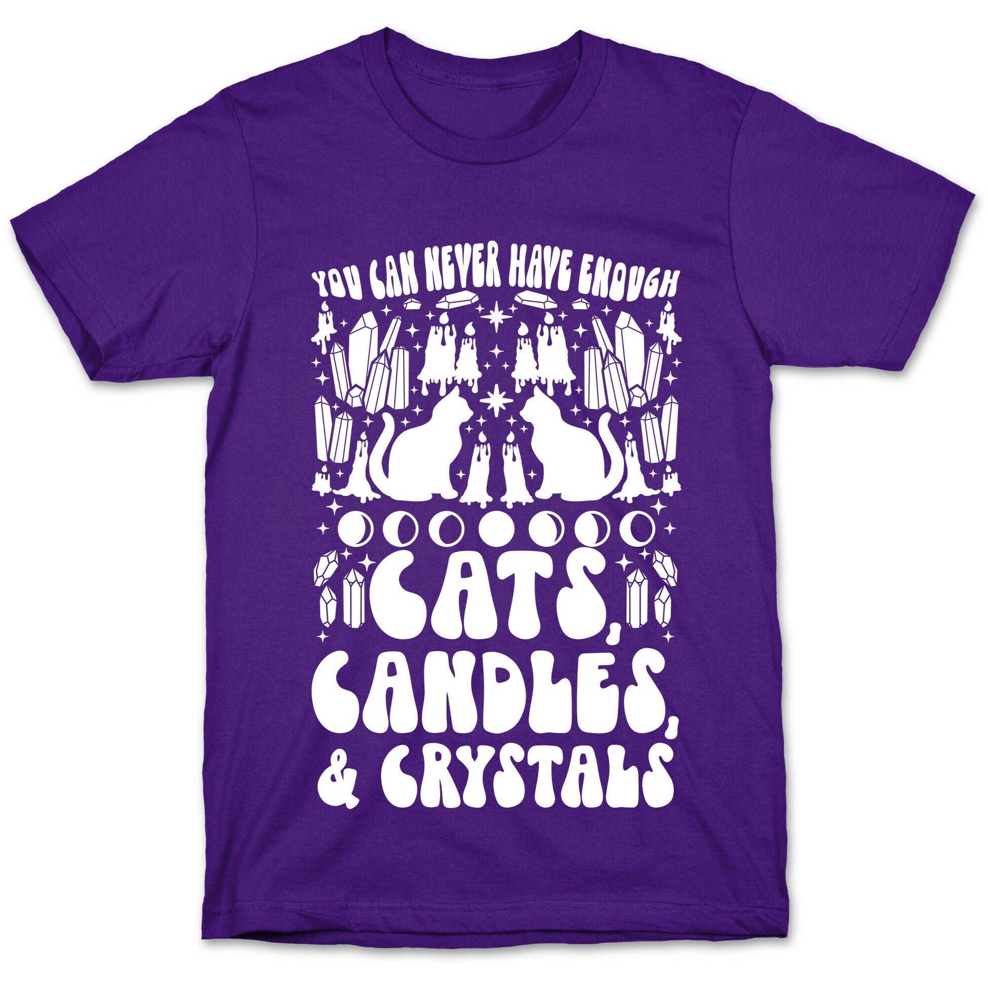 You Can Never Have Enough Cats, Candles, and Crystals T-Shirt