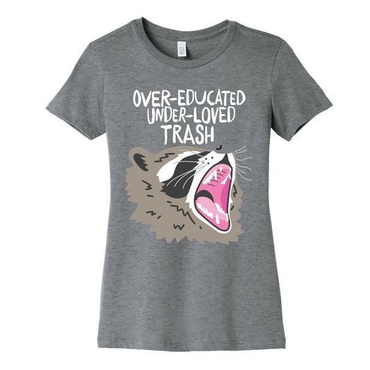Over-educated Under-loved Trash Raccoon Women's Cotton Tee