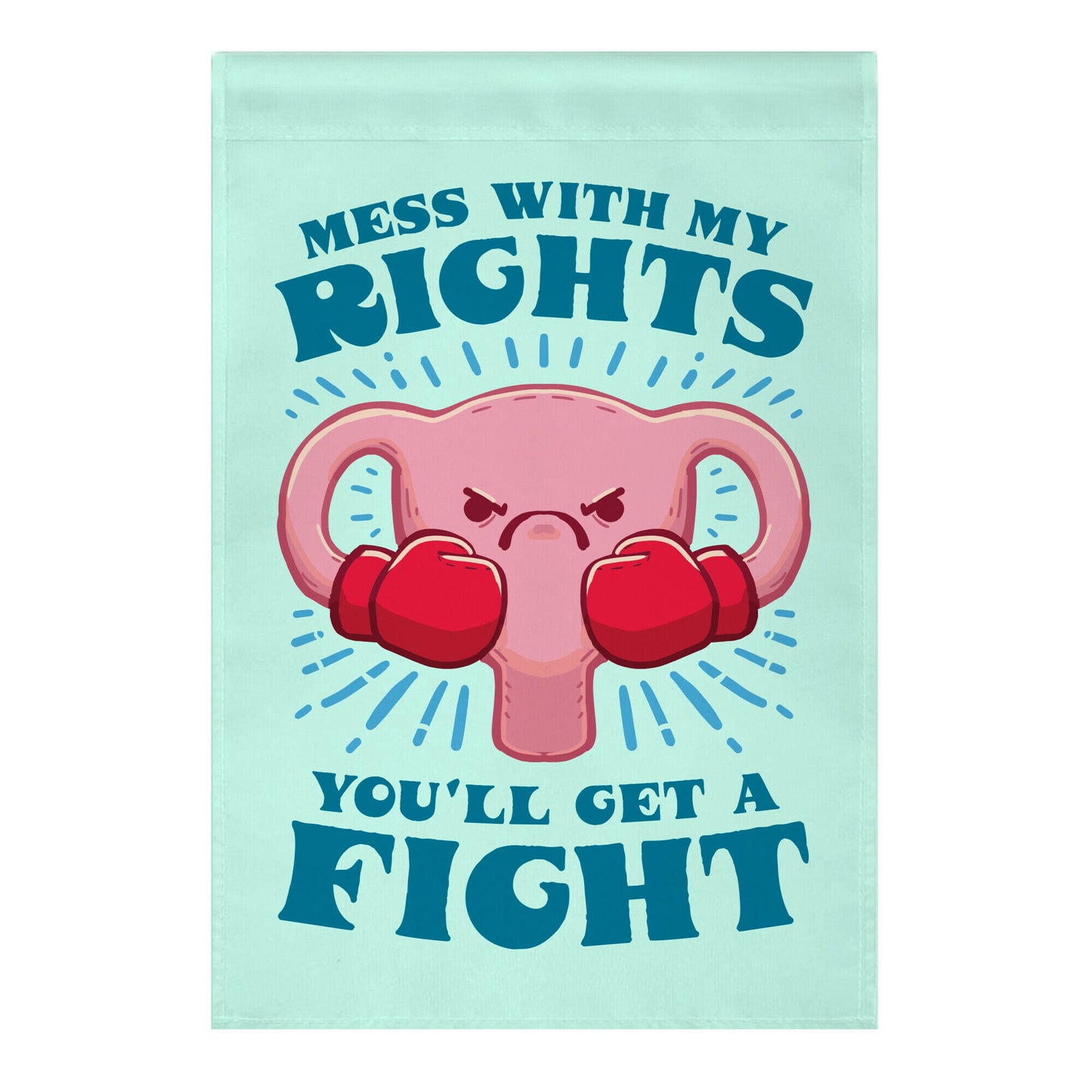 Mess With My Rights, You'll Get A Fight Garden Flag