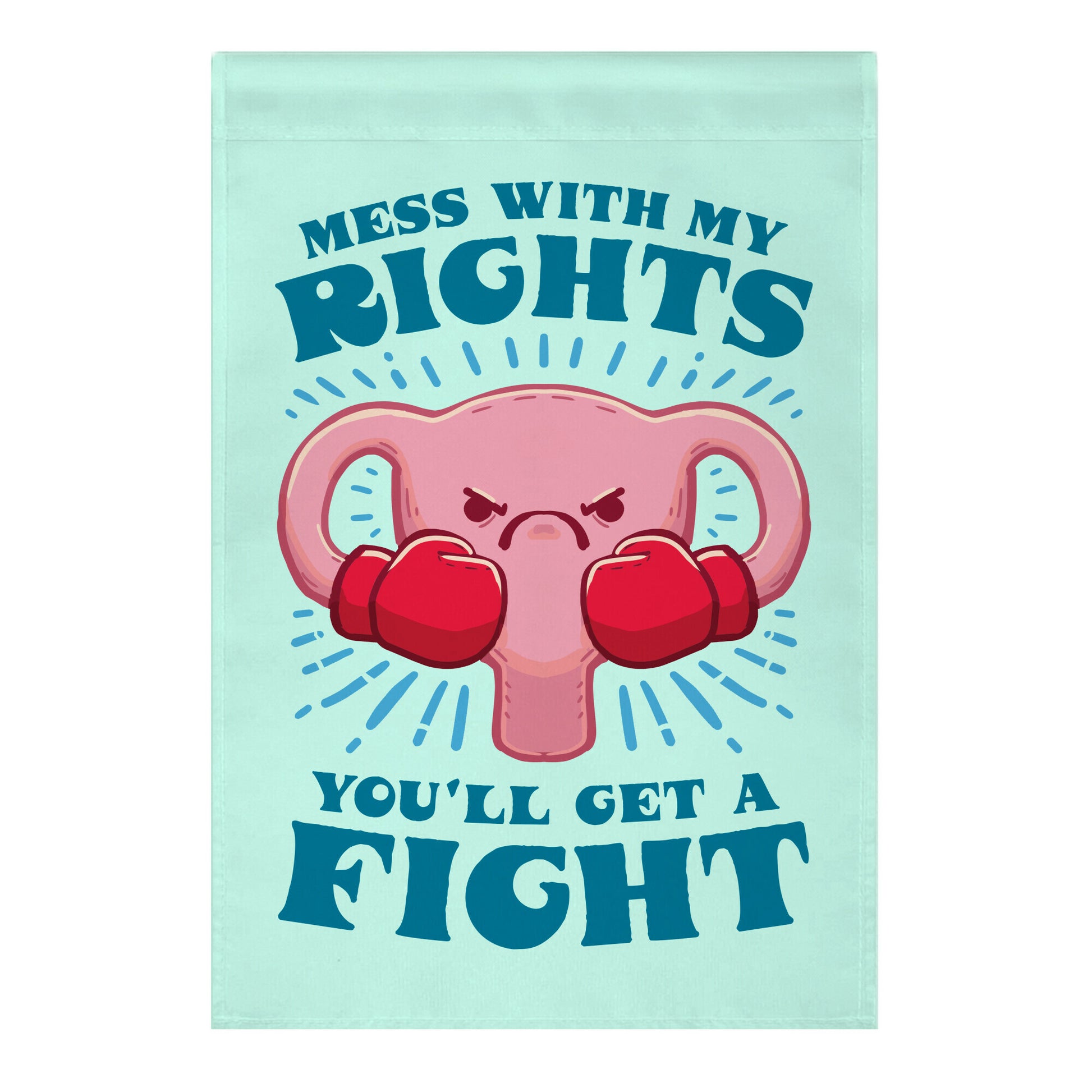 Mess With My Rights, You'll Get A Fight Garden Flag