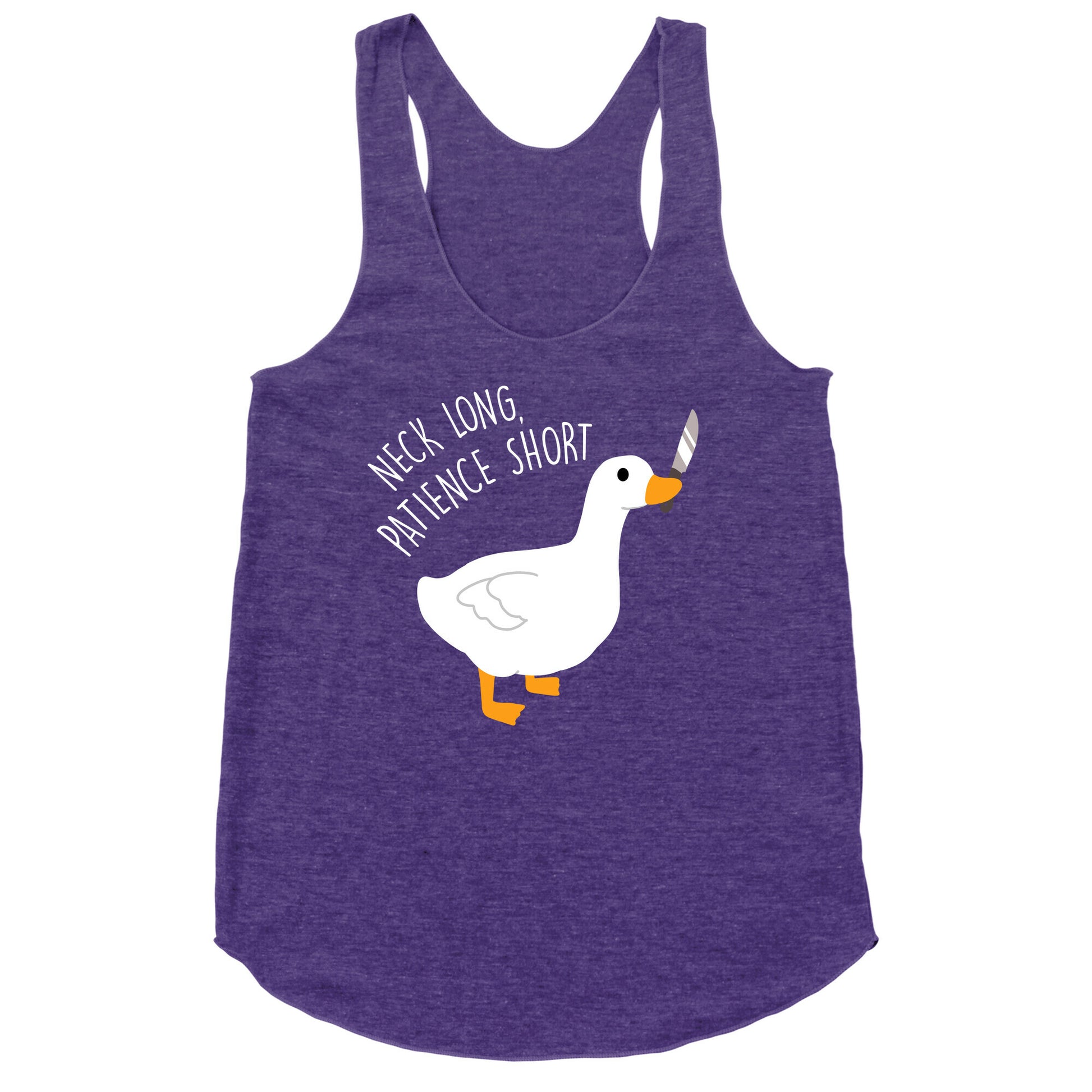 Neck Long, Patience Short Goose Racerback Tank