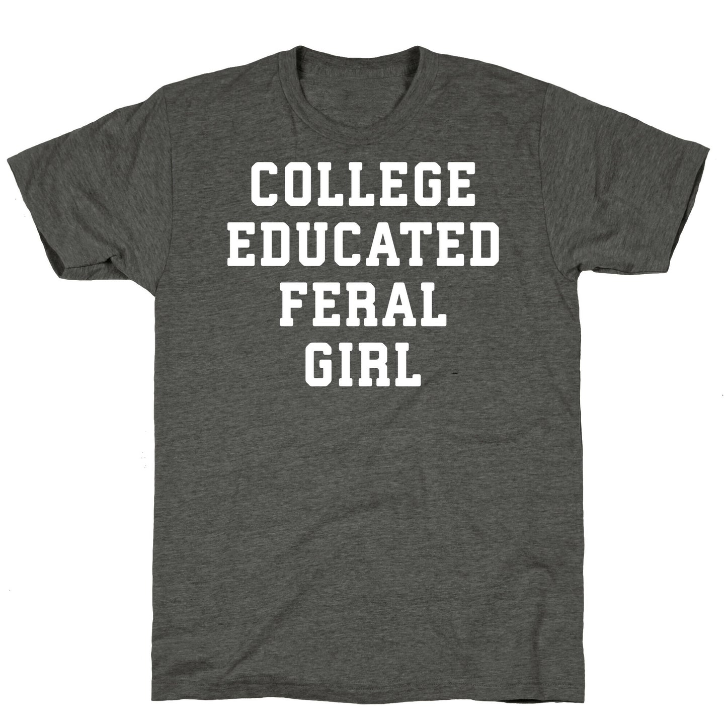 College Educated Feral Girl Unisex Triblend Tee