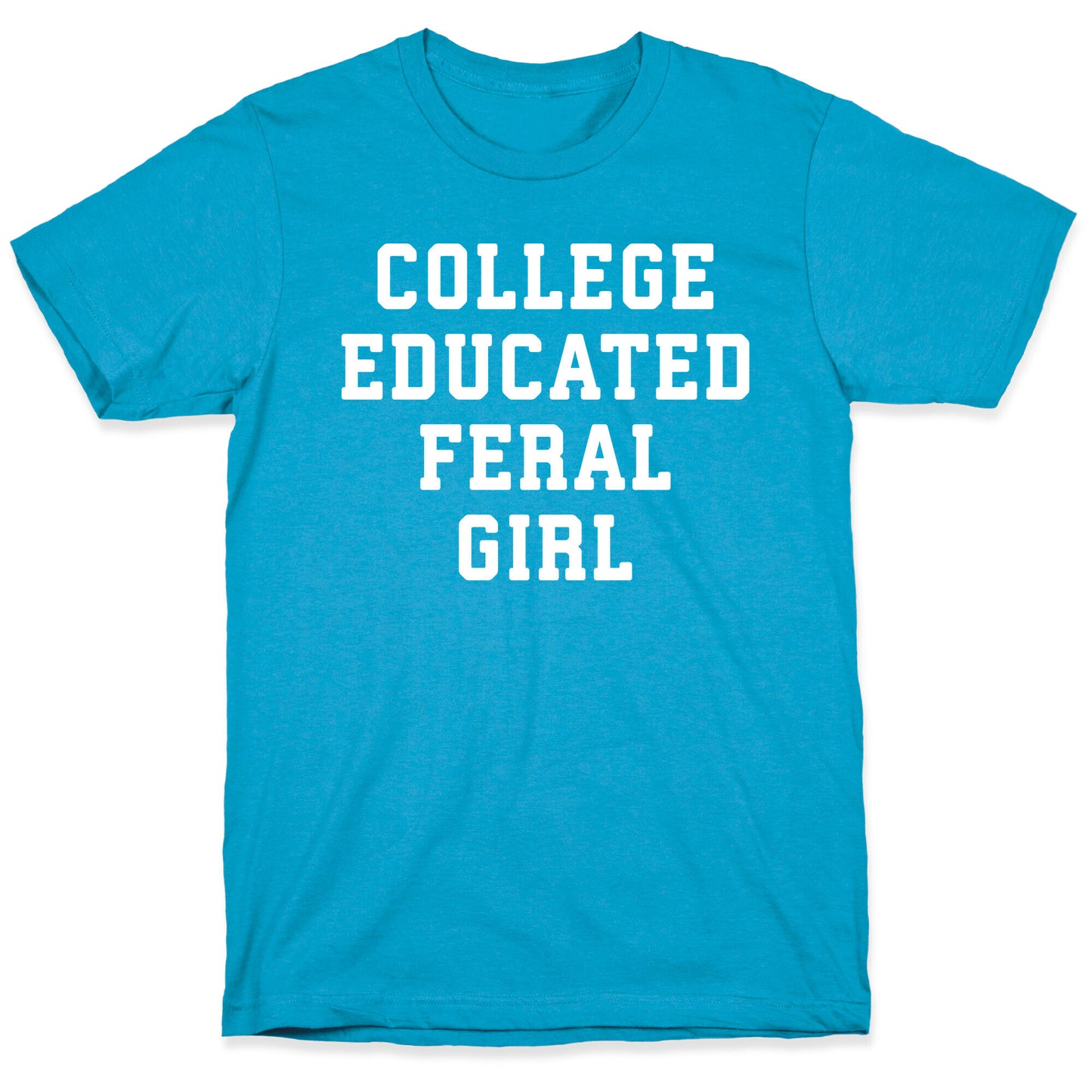 College Educated Feral Girl Unisex Triblend Tee