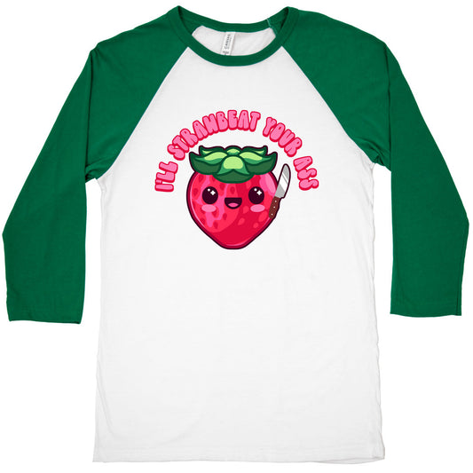 I'll Strawbeat Your Ass Strawberry Baseball Tee