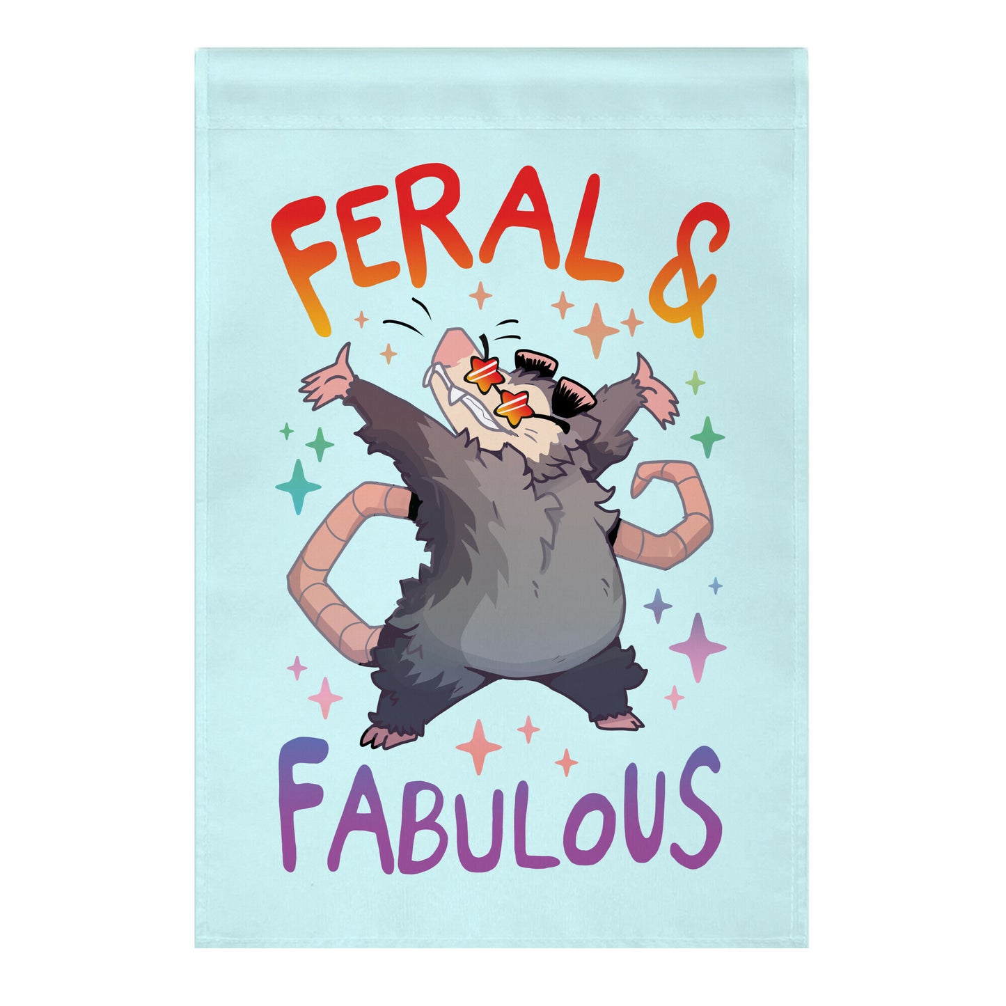 Feral And Fabulous Garden Flag