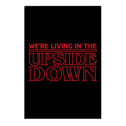 We're Living in the Upside Down Garden Flag