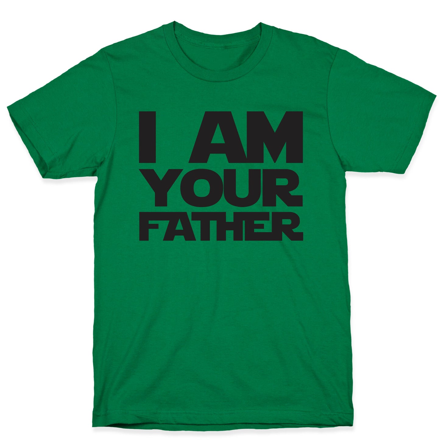 I Am Your Father T-Shirt