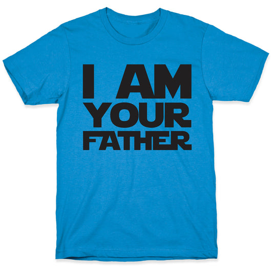 I Am Your Father T-Shirt