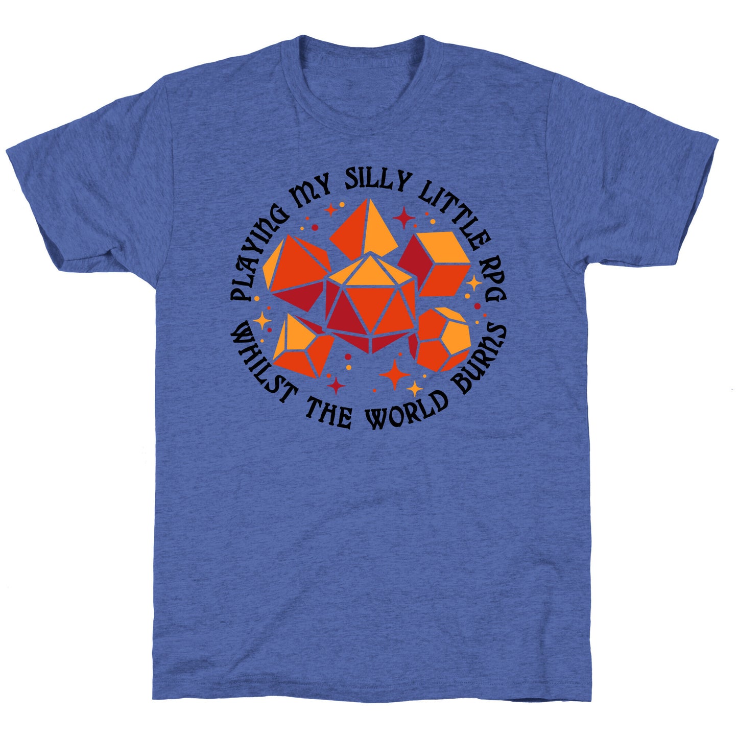 Playing My Silly Little RPG Whilst the World Burns Unisex Triblend Tee