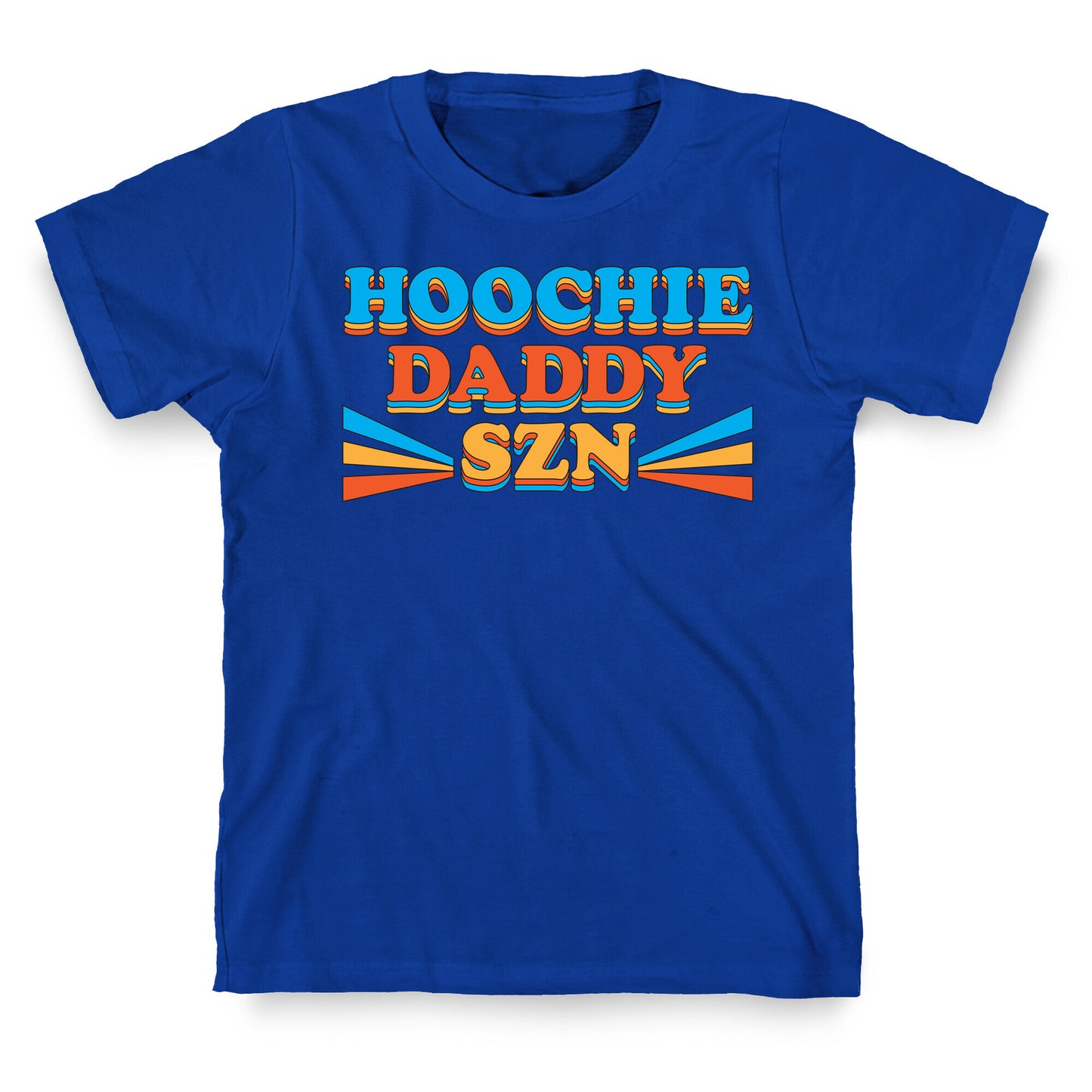Hoochie Daddy Szn T-Shirt