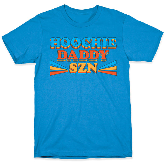 Hoochie Daddy Szn T-Shirt