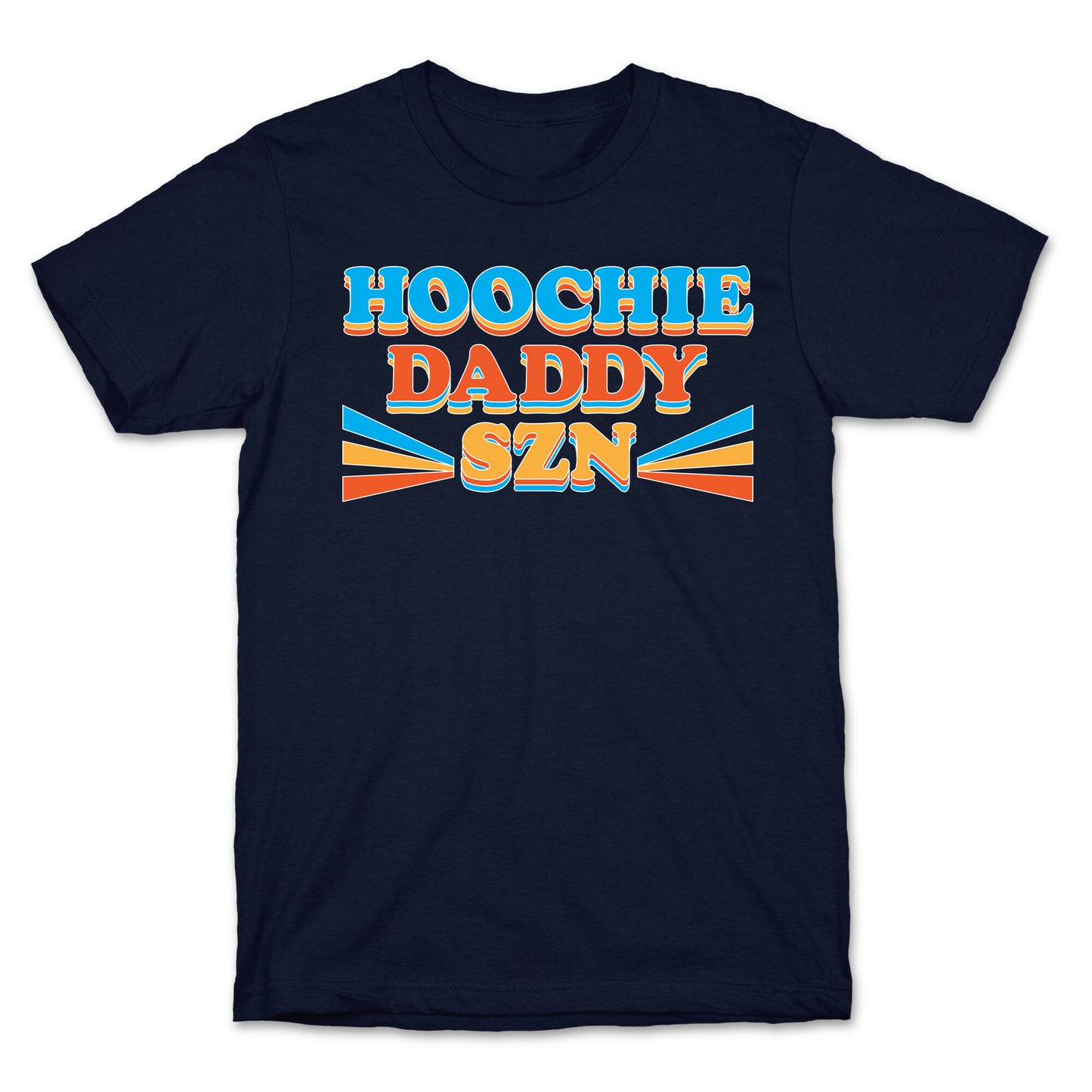 Hoochie Daddy Szn T-Shirt