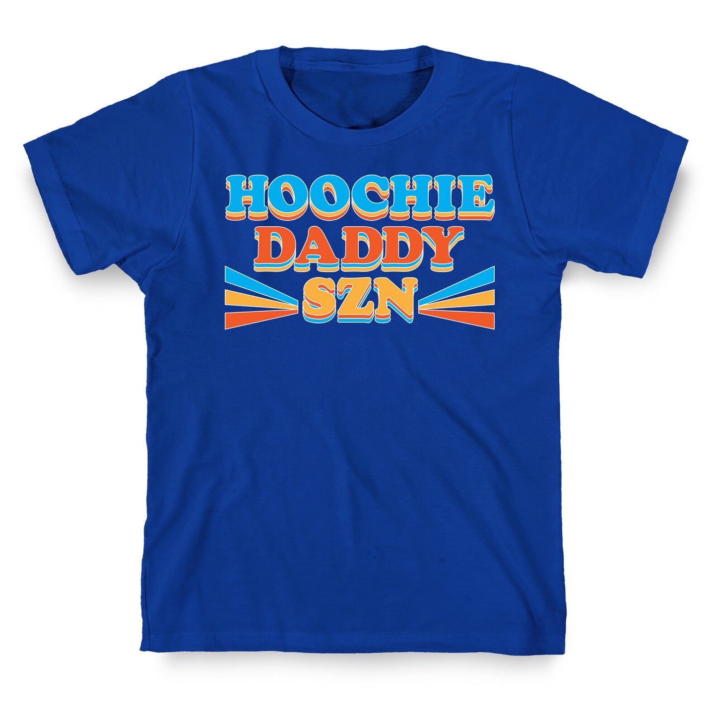 Hoochie Daddy Szn T-Shirt
