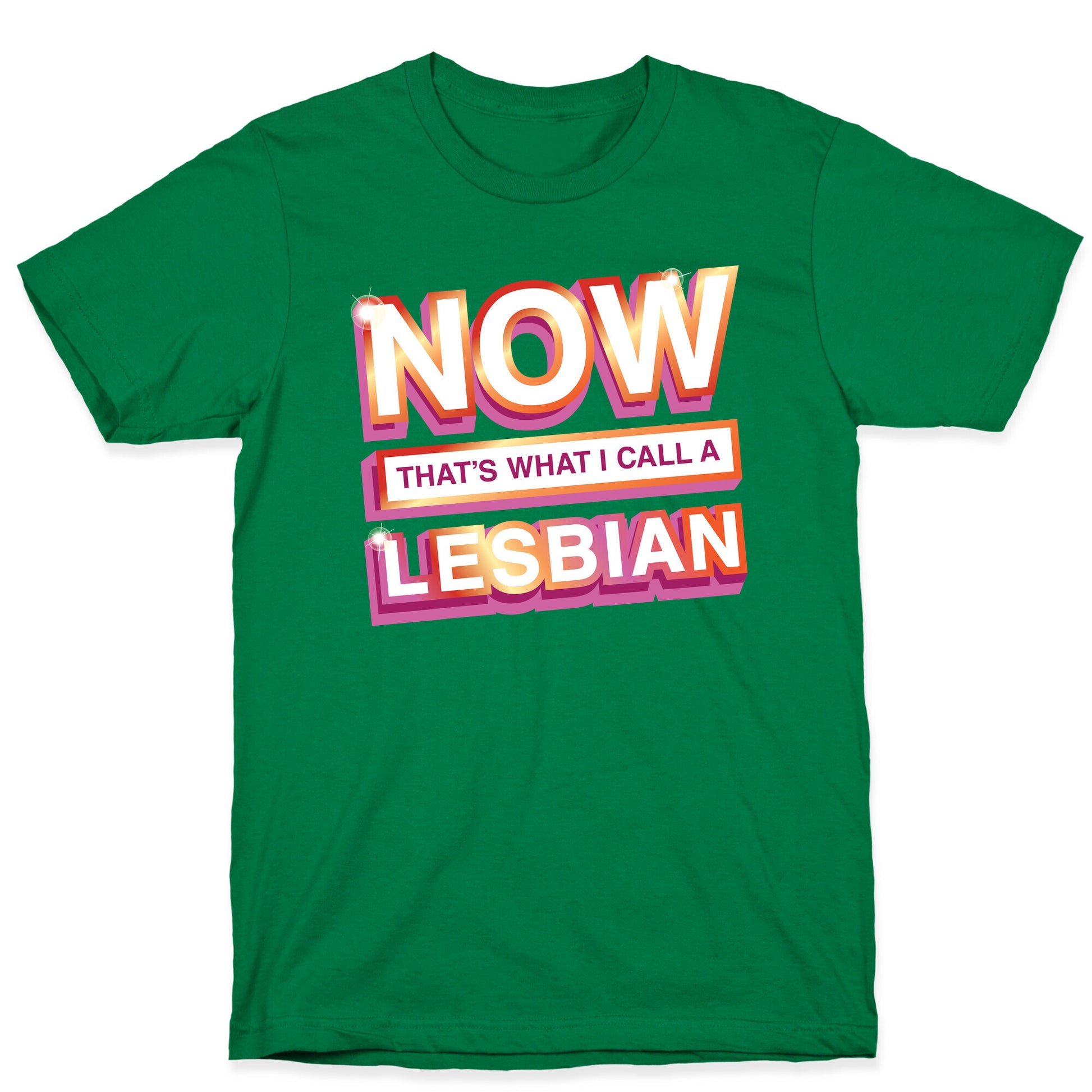 Now That's What I Call A Lesbian T-Shirt