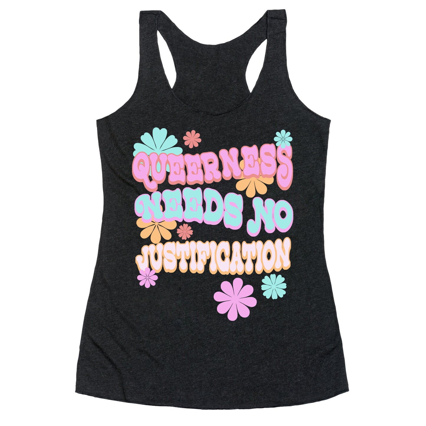 Queerness Needs No Justification Racerback Tank