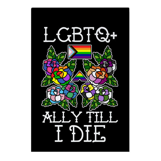 LGBTQ+ Ally Till I Die Garden Flag