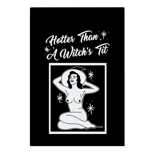 Hotter Than A Witch's Tit Garden Flag