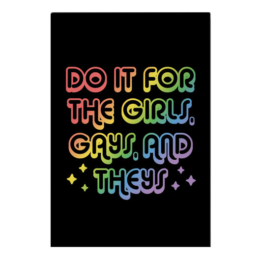Do It For The Girls, Gays, and Theys Garden Flag