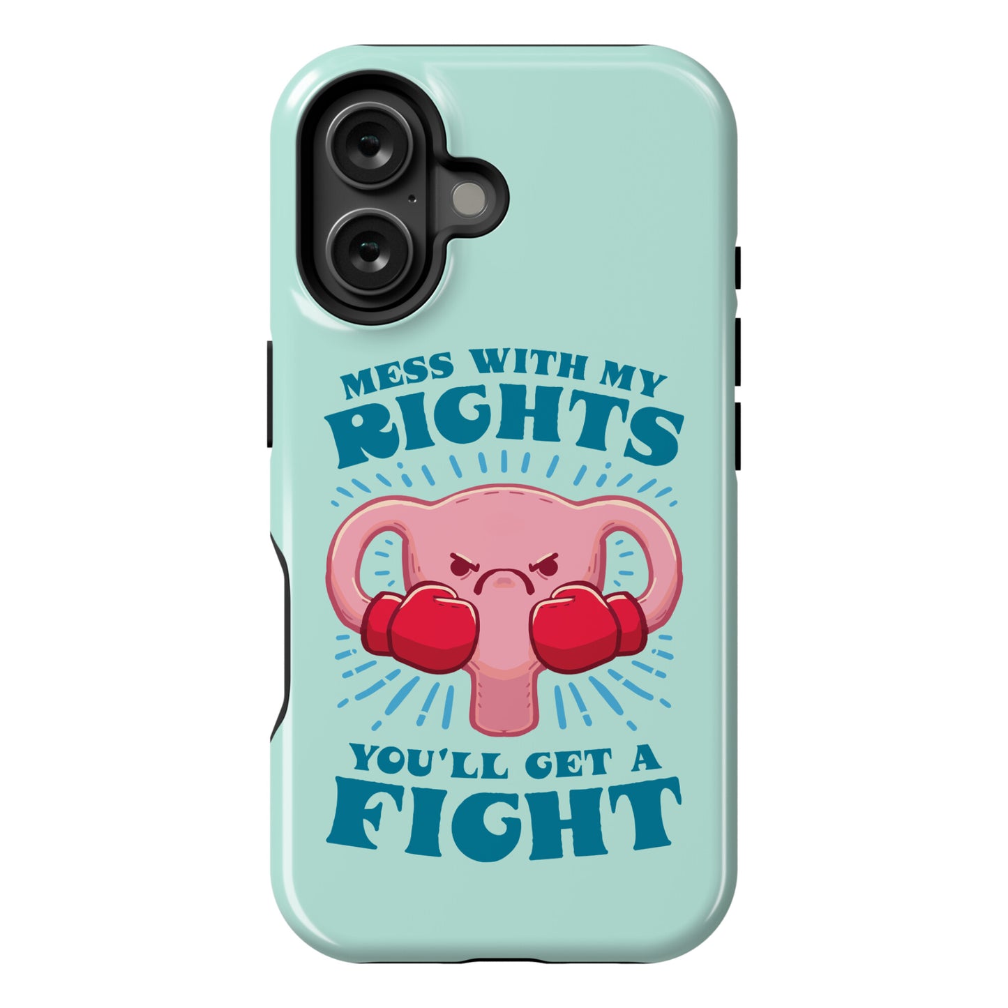 Mess With My Rights, You'll Get A Fight Phone Case