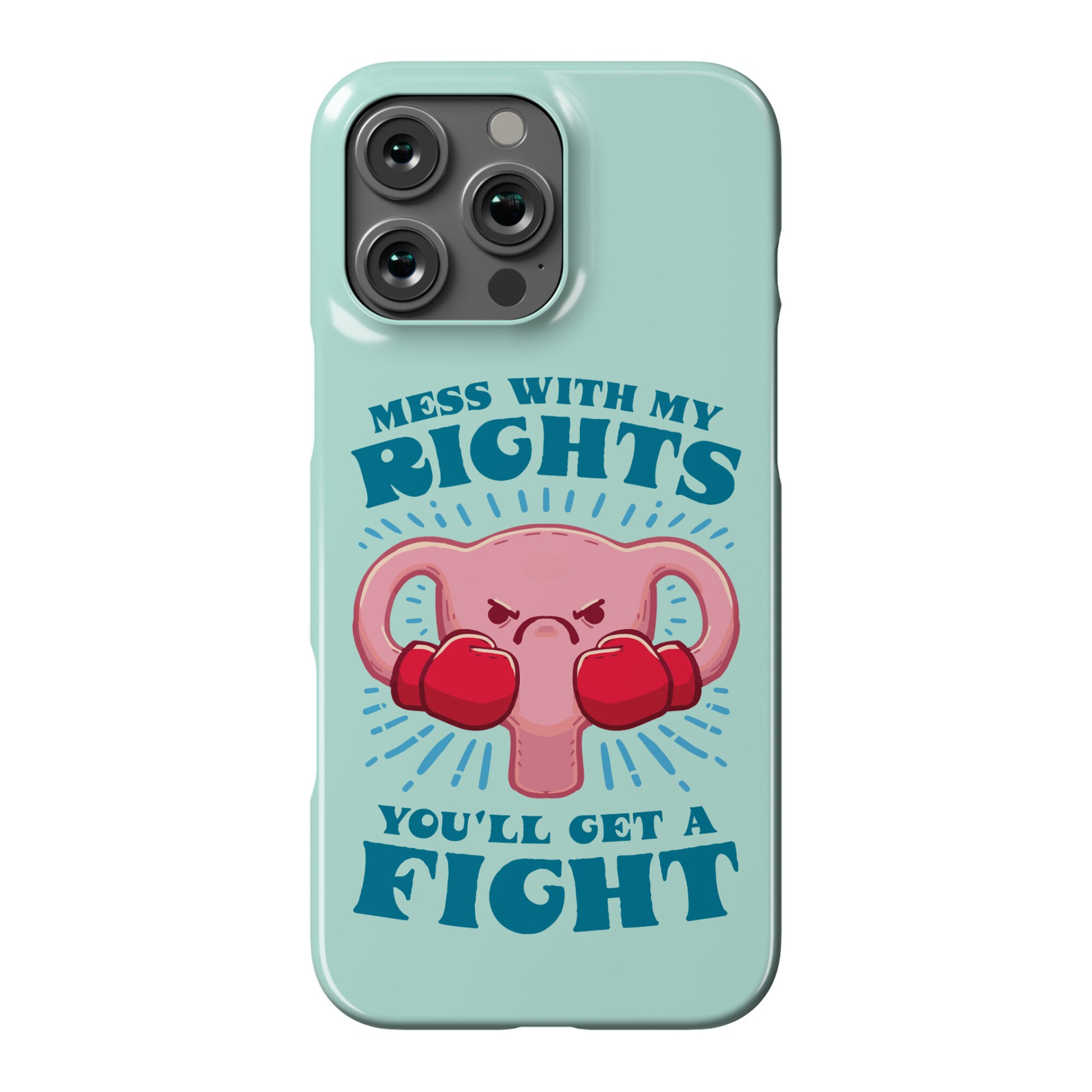 Mess With My Rights, You'll Get A Fight Phone Case