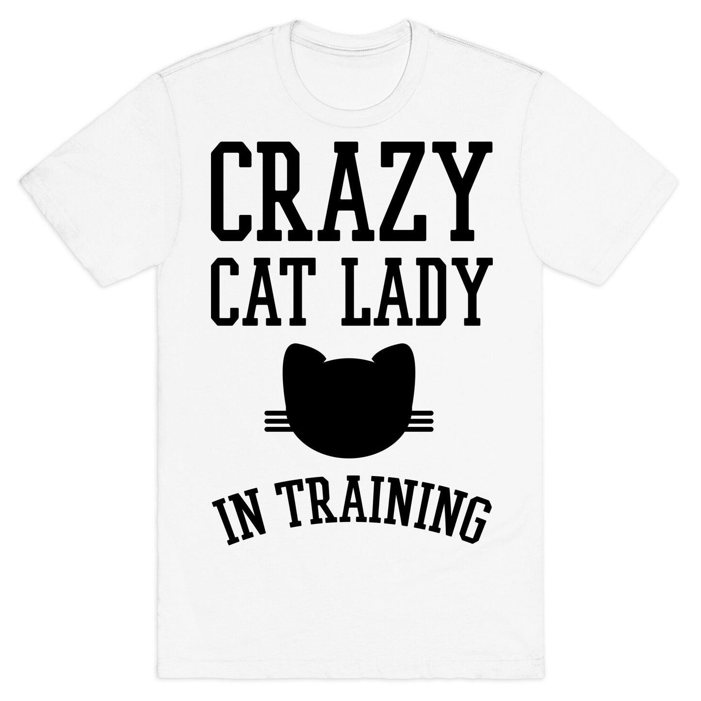 Crazy Cat Lady In Training T-Shirt