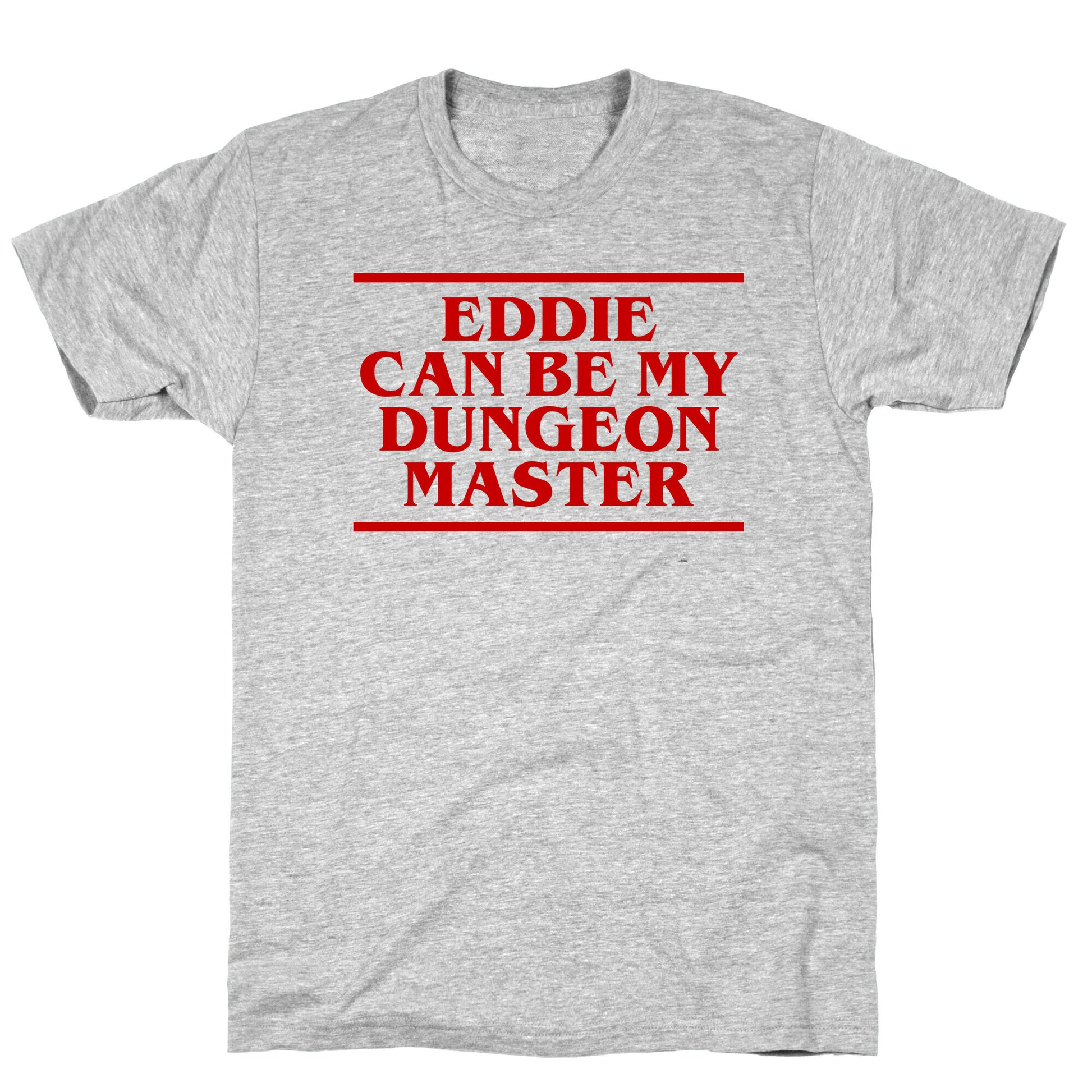 Eddie Can be My Dungeon MAster T-Shirt