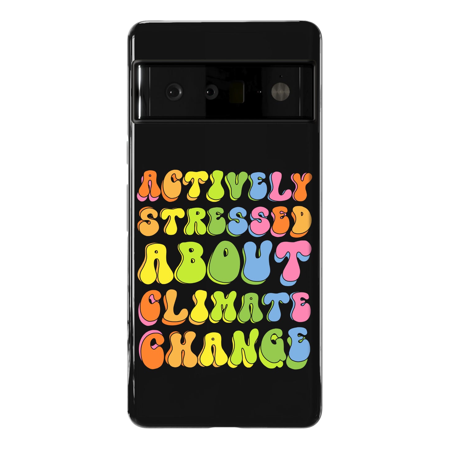 Actively Stressed About Climate Change Phone Case