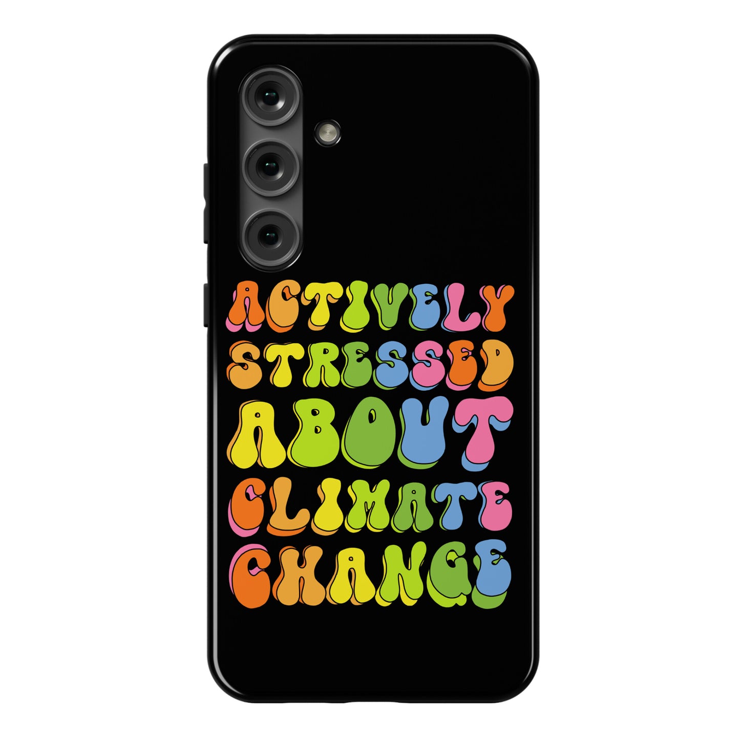 Actively Stressed About Climate Change Phone Case