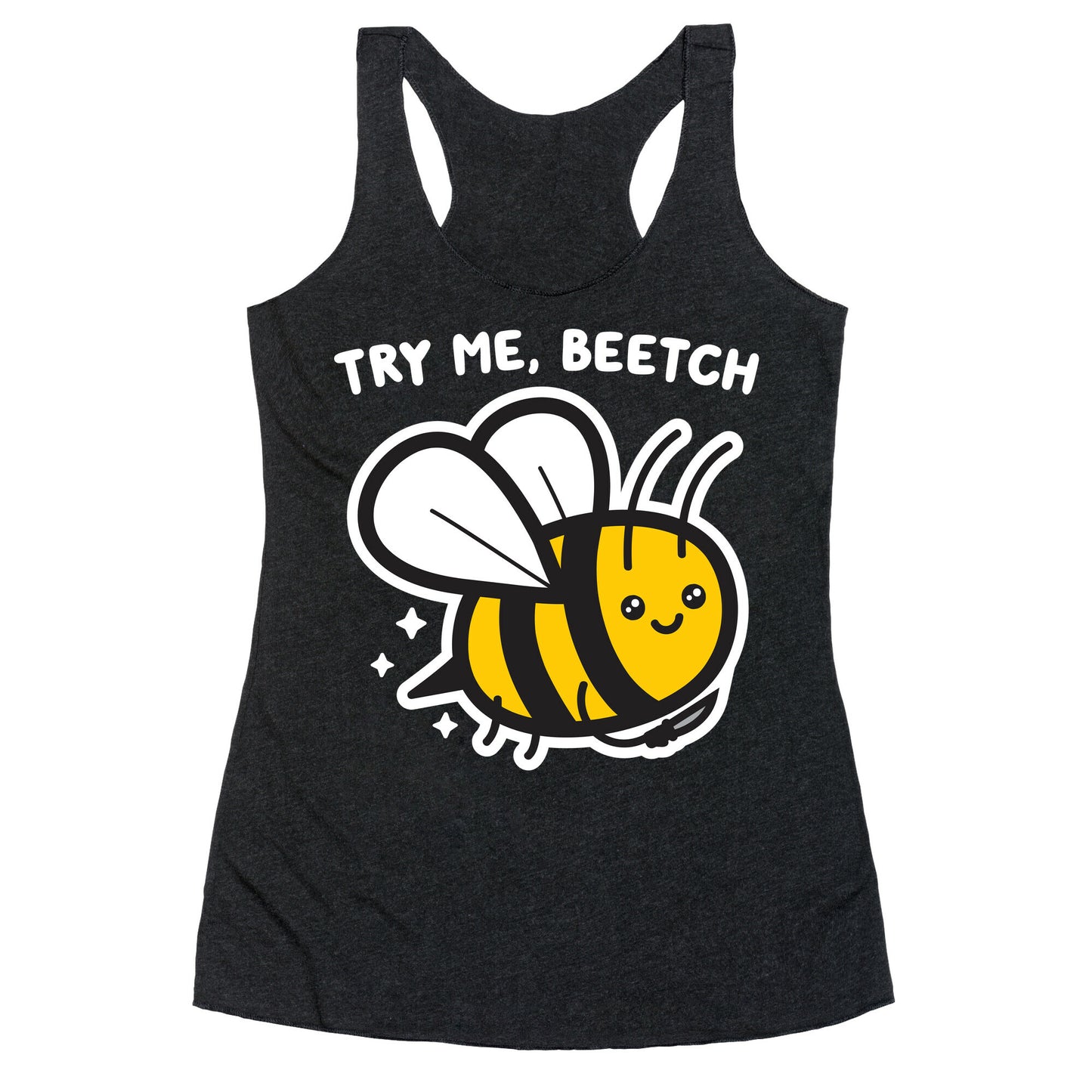 Try Me, Beetch - Bee Racerback Tank