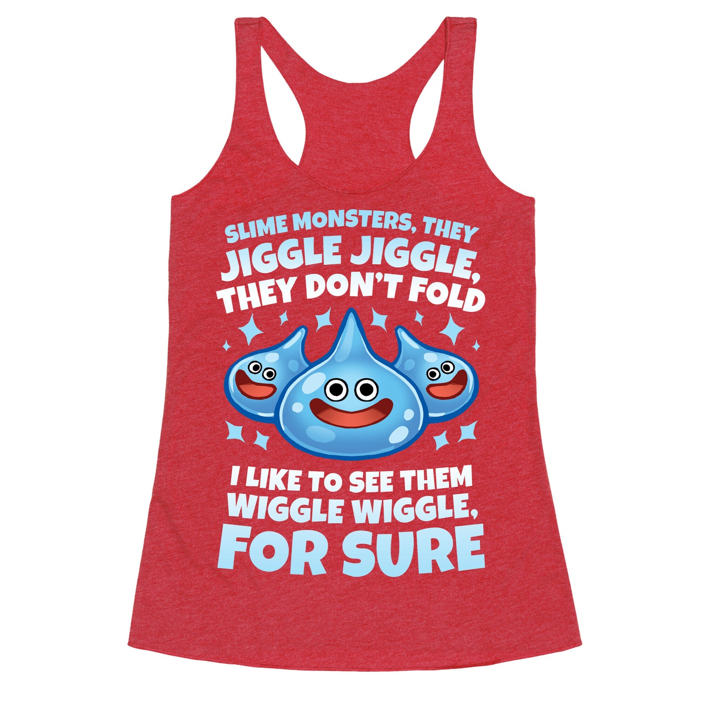 Slim Monsters, They Jiggle Jiggle, They Don't Fold Racerback Tank