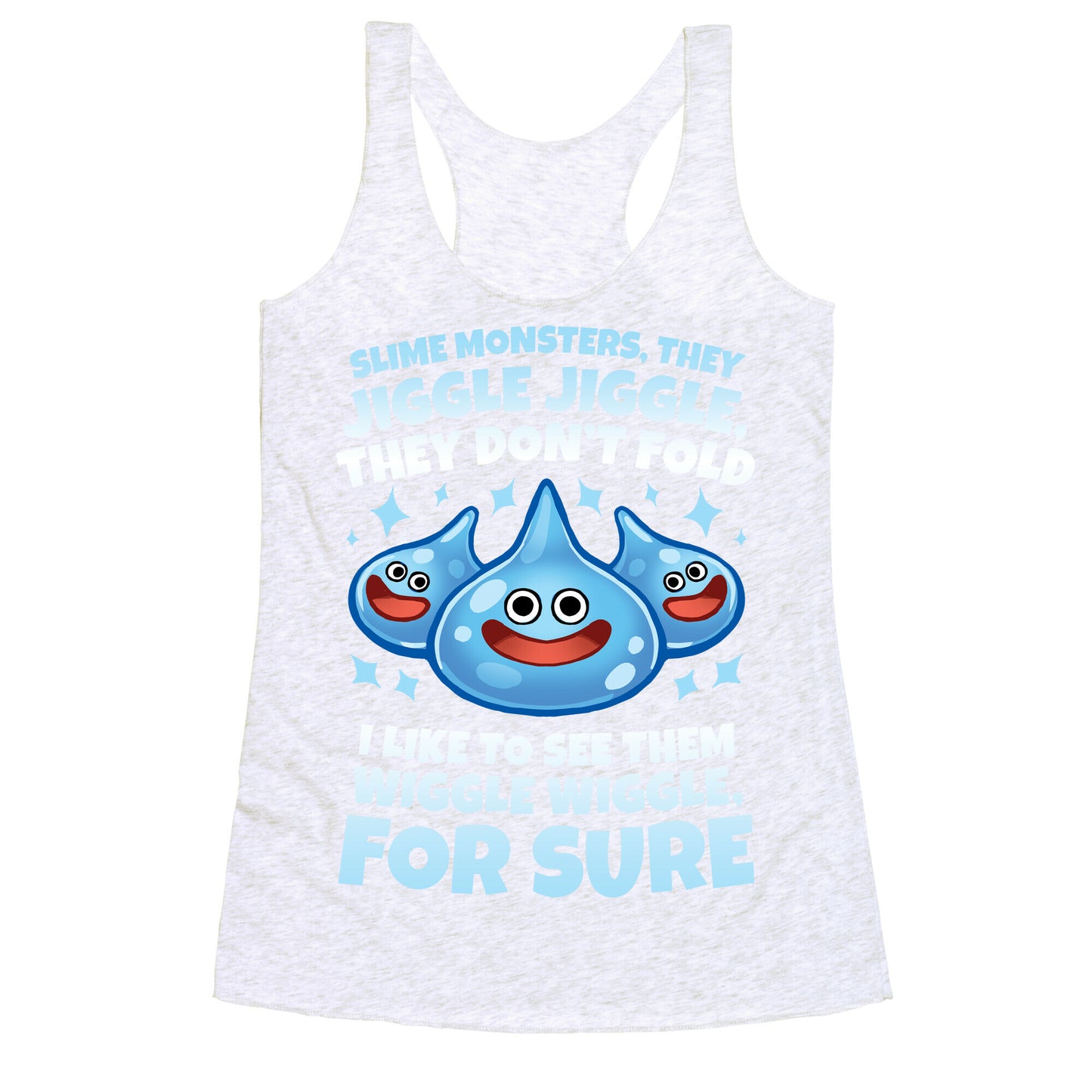 Slim Monsters, They Jiggle Jiggle, They Don't Fold Racerback Tank