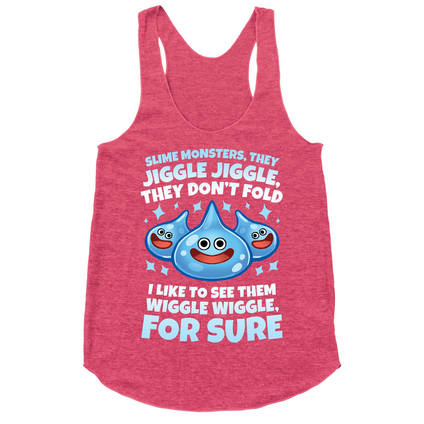Slim Monsters, They Jiggle Jiggle, They Don't Fold Racerback Tank