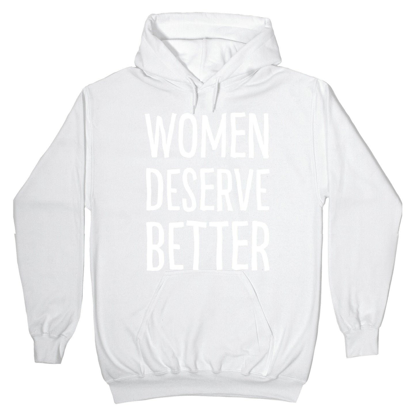 Women Deserve Better Hoodie