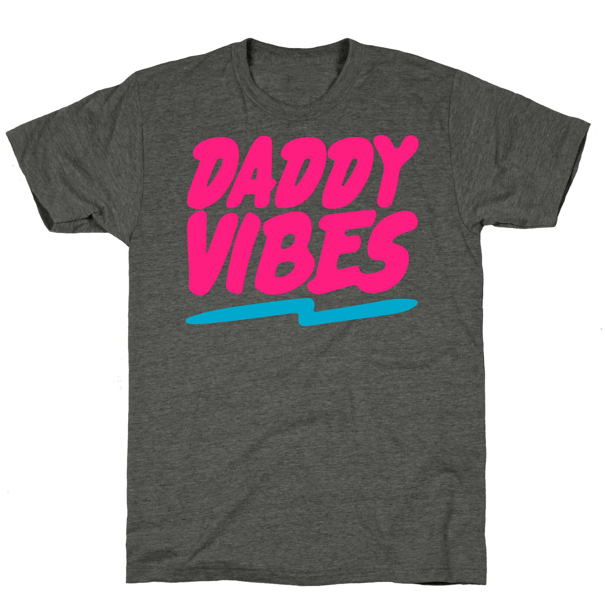 Daddy Vibes  Unisex Triblend Tee