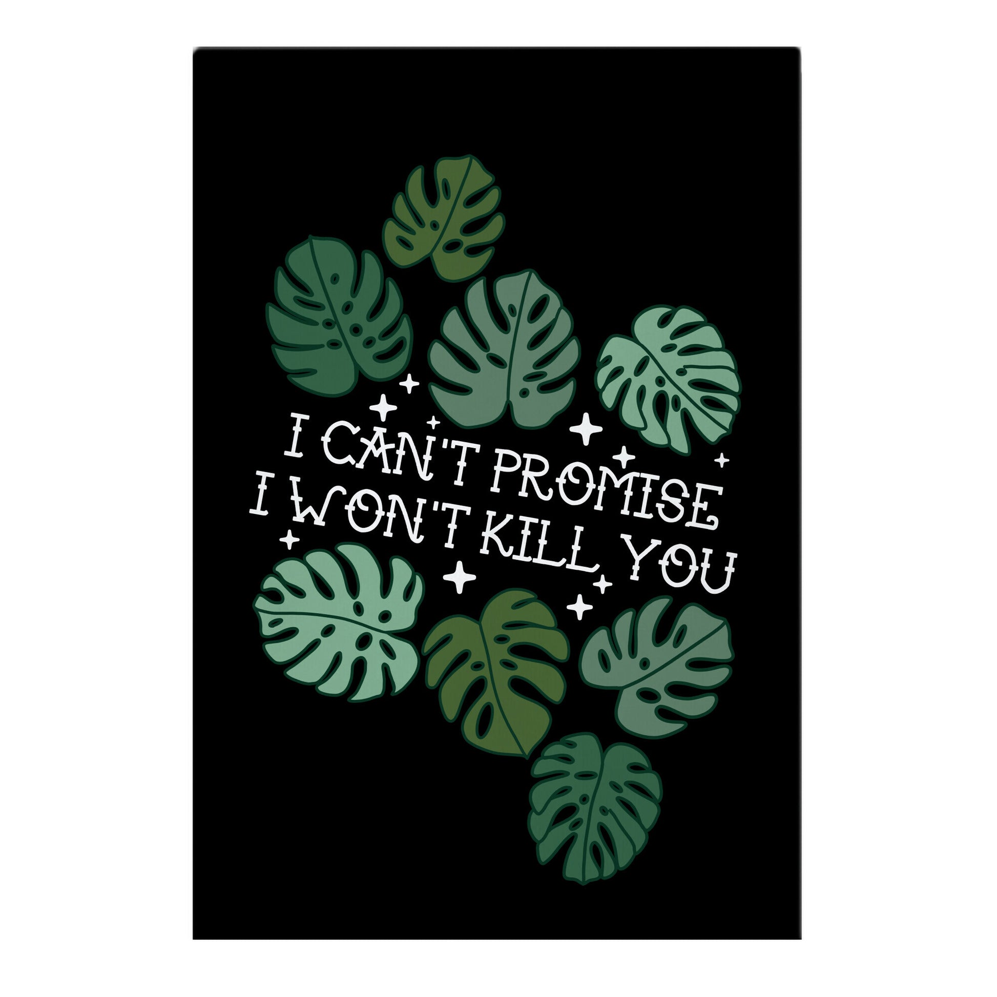 I Can't Promise I Won't Kill You Plants Garden Flag