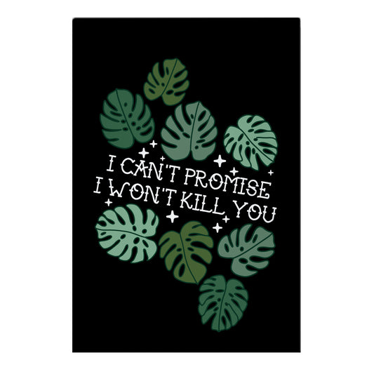 I Can't Promise I Won't Kill You Plants Garden Flag