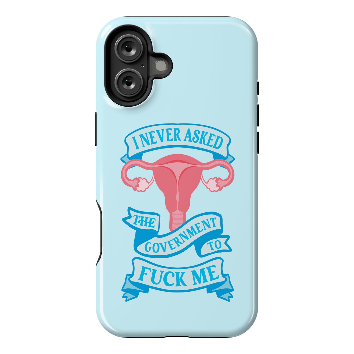 I Never Asked The Government To Fuck Me Phone Case