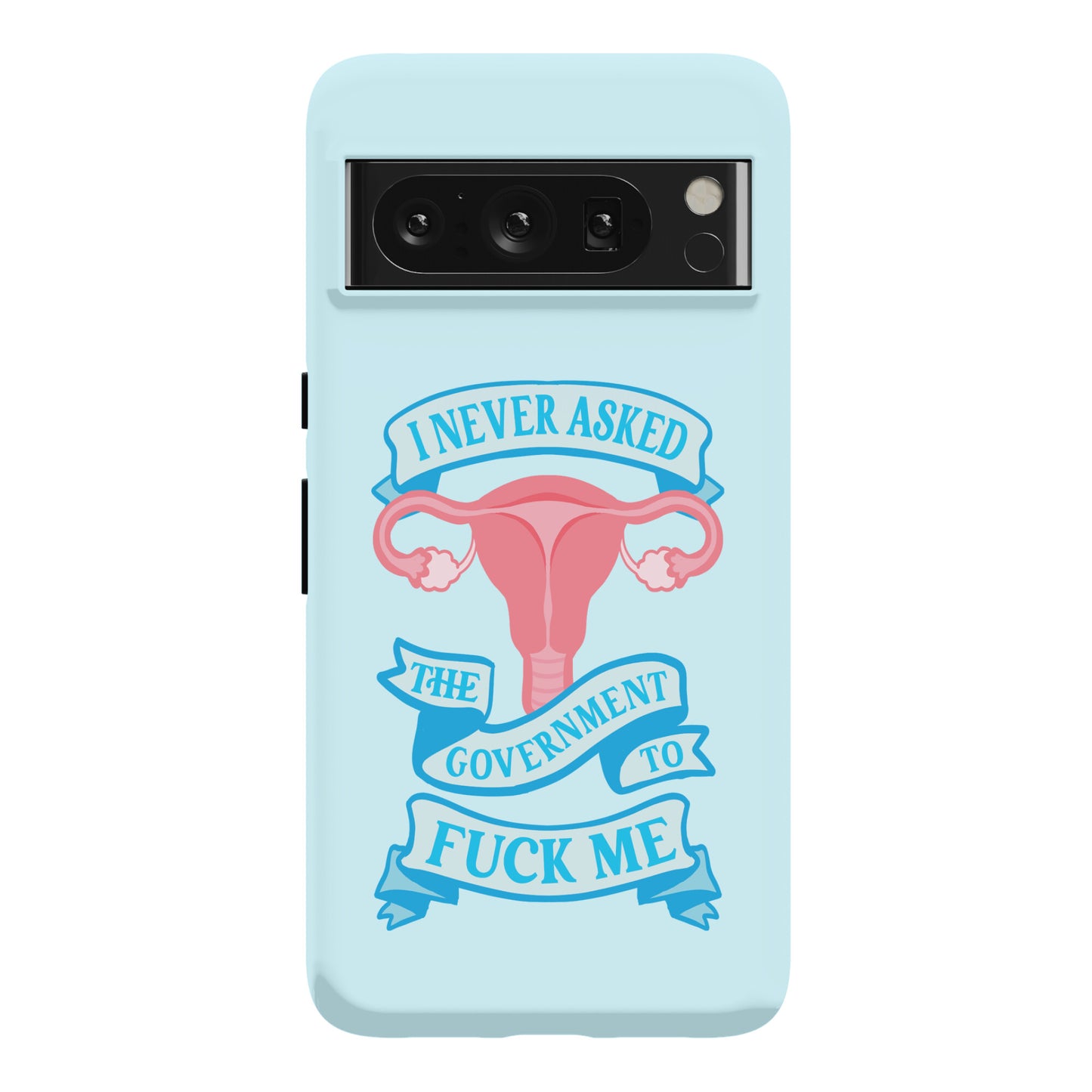 I Never Asked The Government To Fuck Me Phone Case
