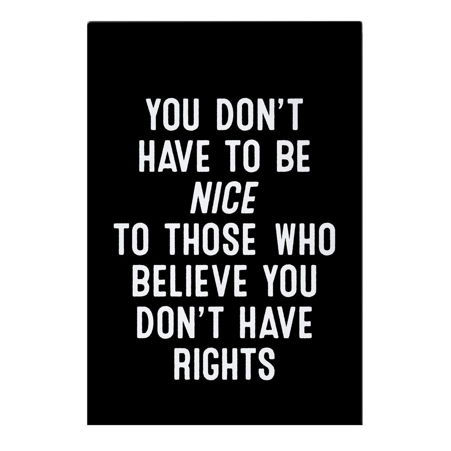 You Don't Have To Be Nice Garden Flag