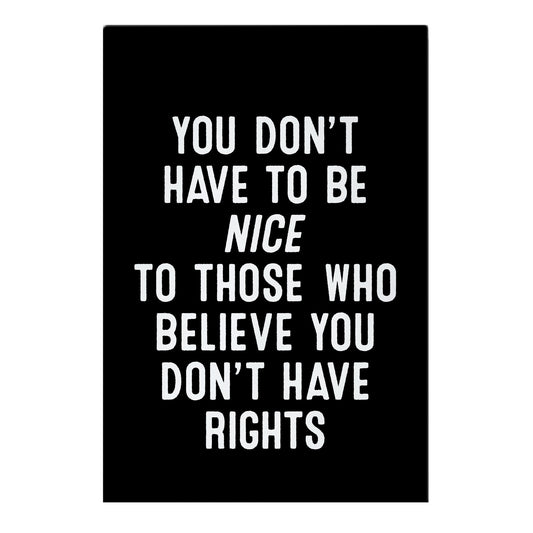 You Don't Have To Be Nice Garden Flag