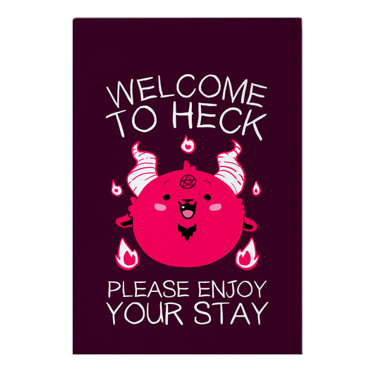 Welcome To Heck, Please Enjoy Your Stay Garden Flag