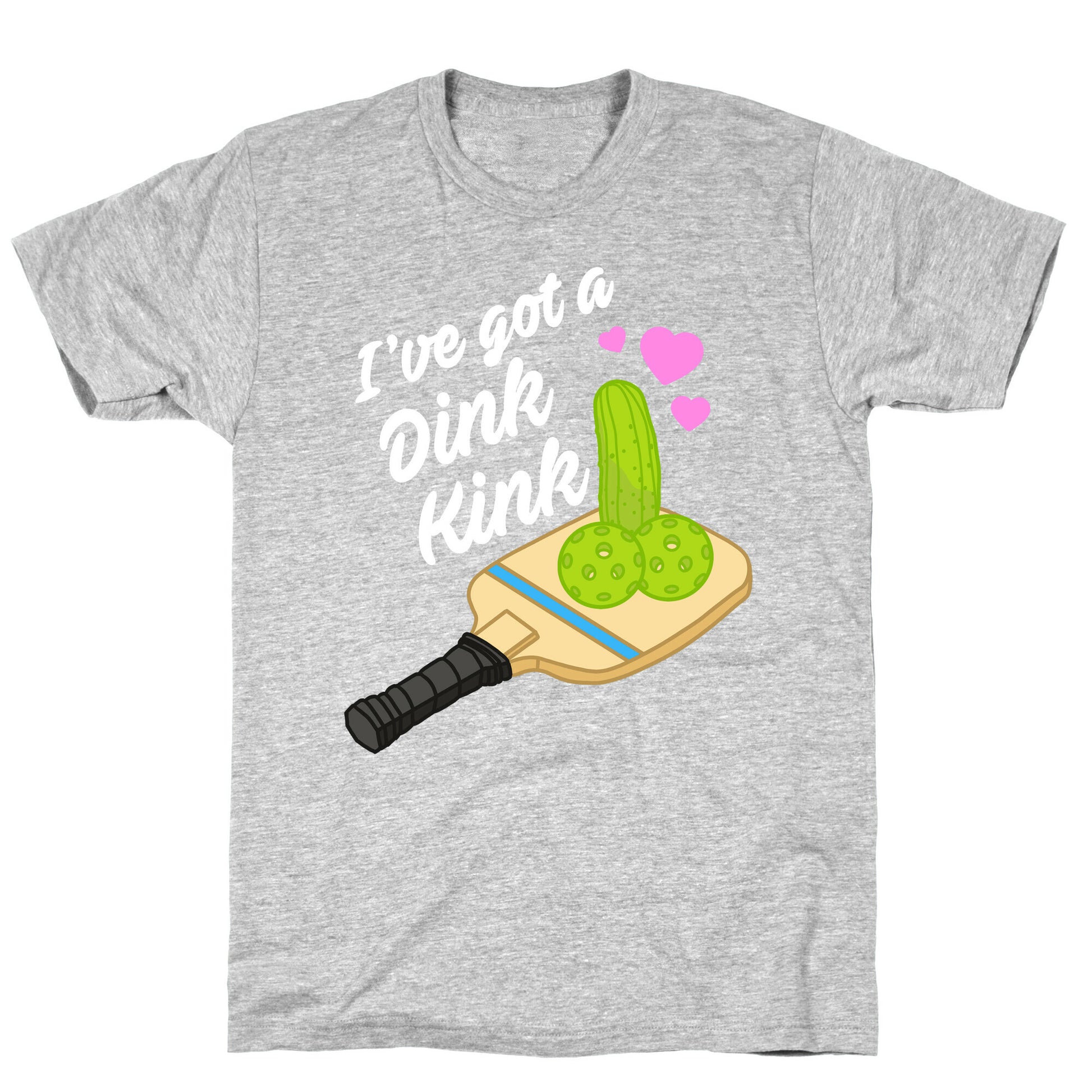 I've Got a Dink Kink Pickleball T-Shirt