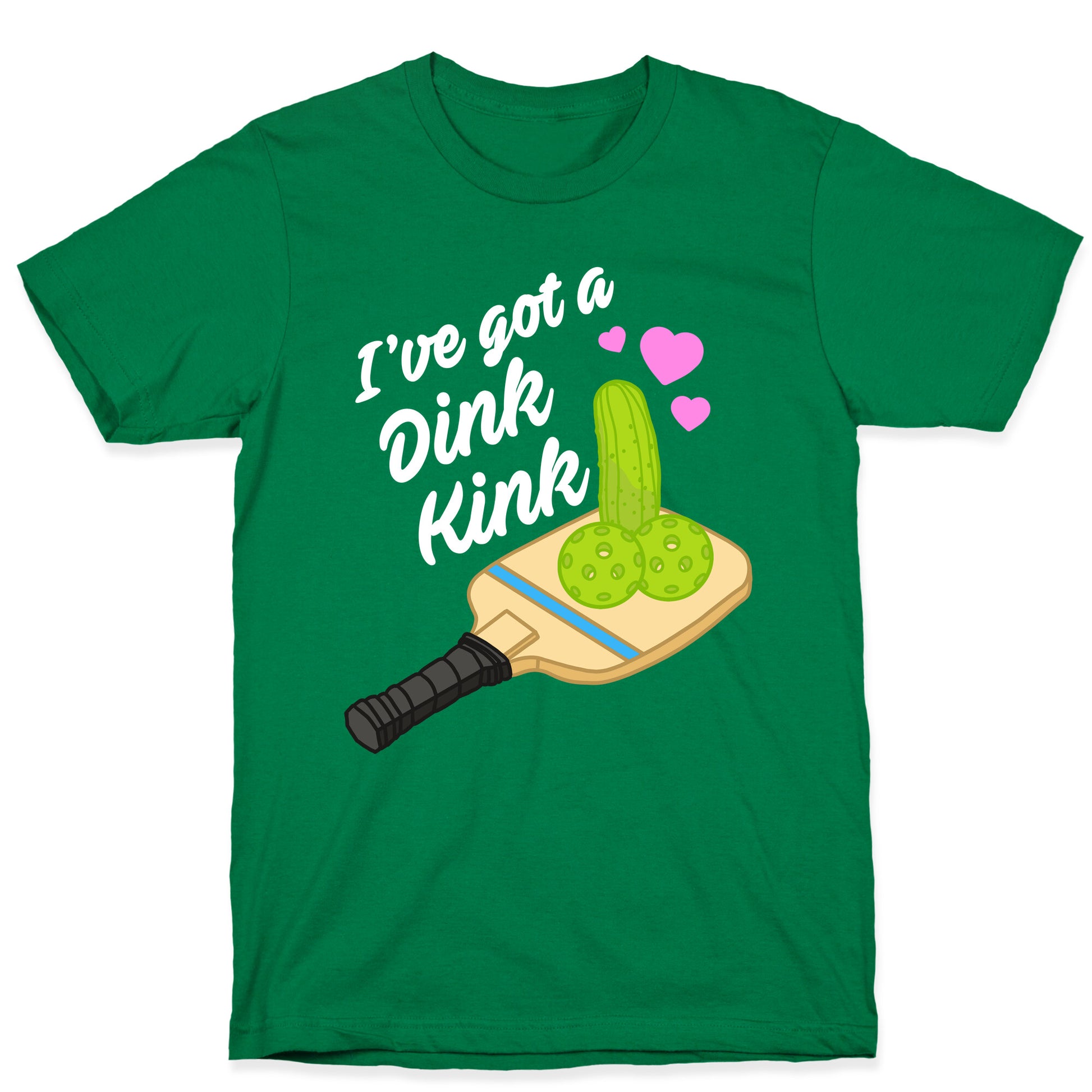 I've Got a Dink Kink Pickleball T-Shirt