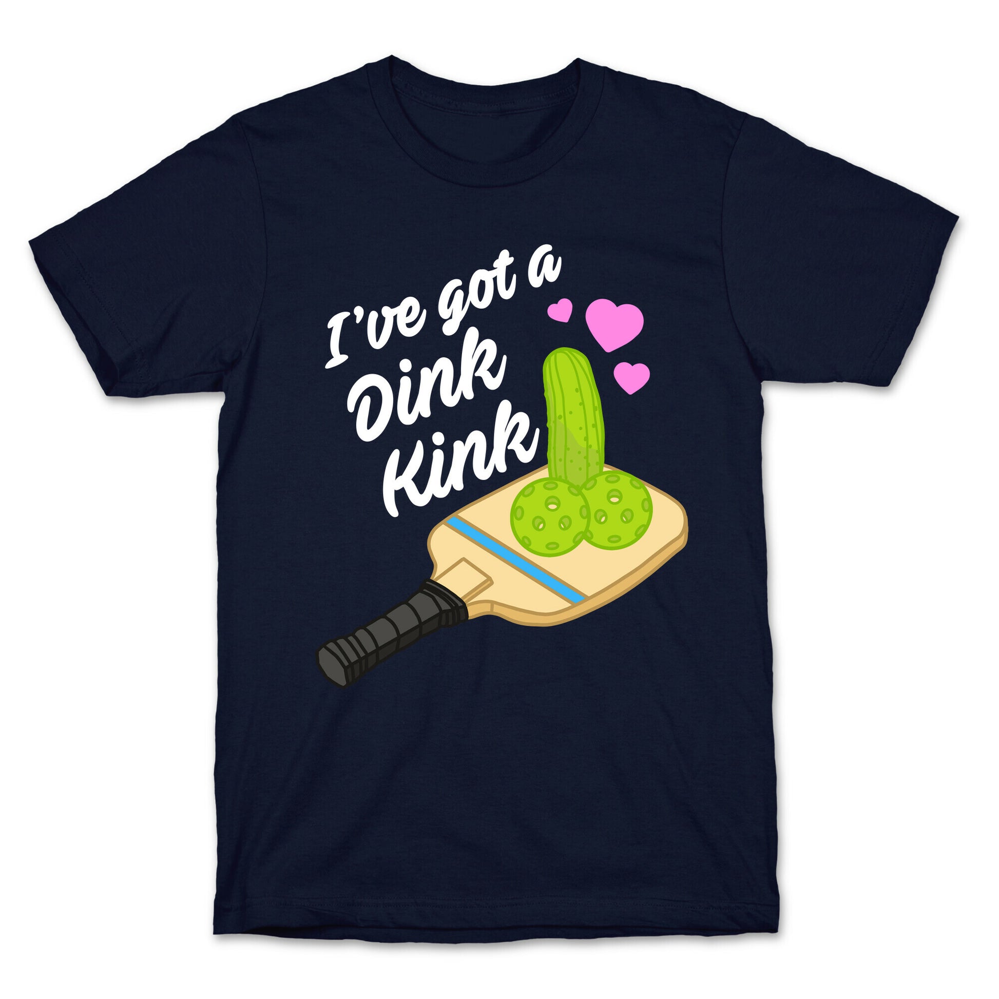 I've Got a Dink Kink Pickleball T-Shirt