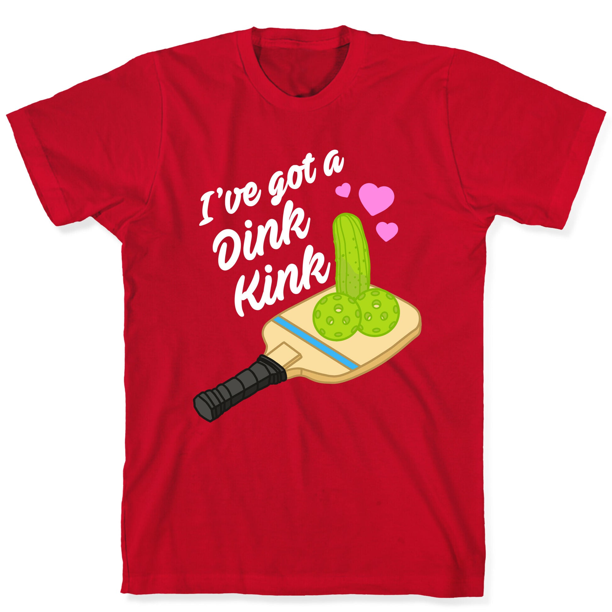 I've Got a Dink Kink Pickleball T-Shirt