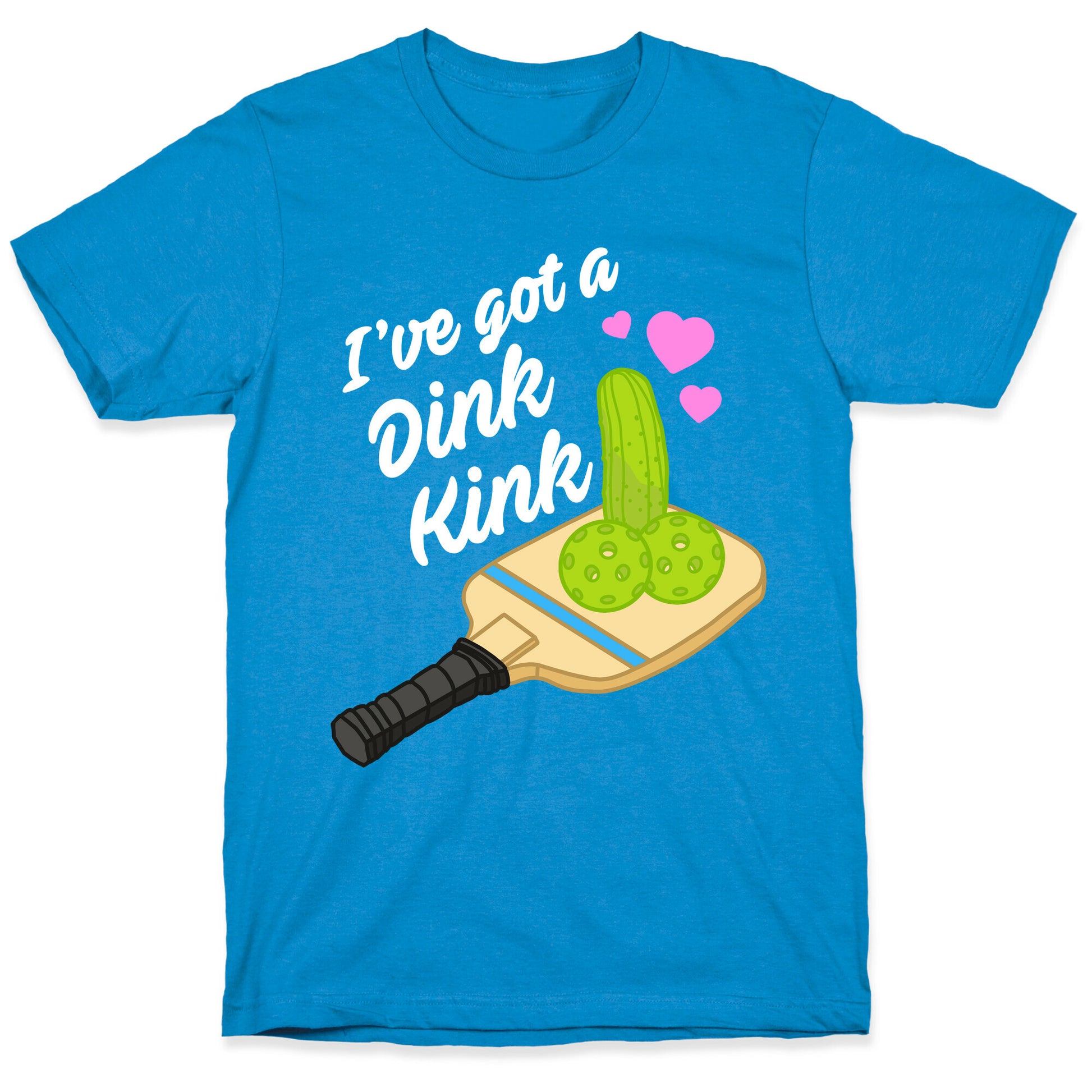 I've Got a Dink Kink Pickleball T-Shirt
