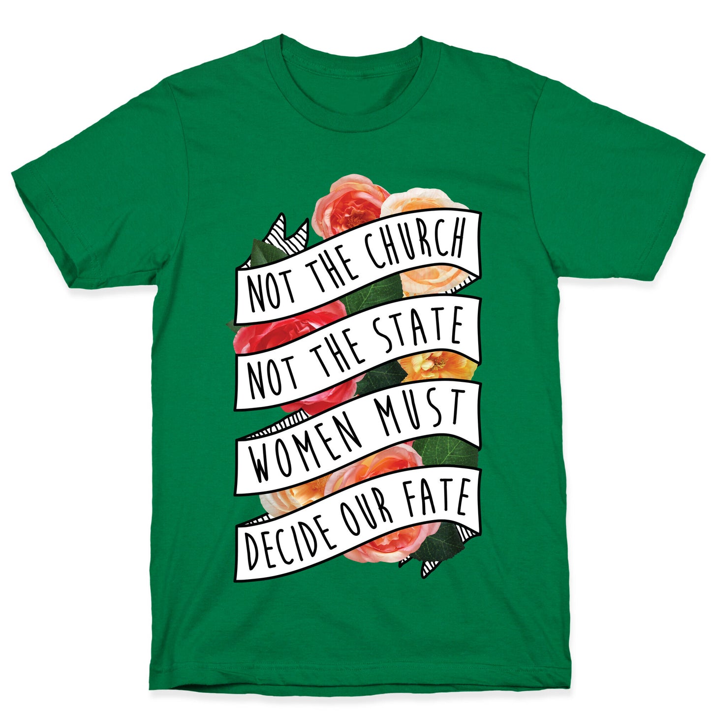 Women Must Decide Our Fate T-Shirt