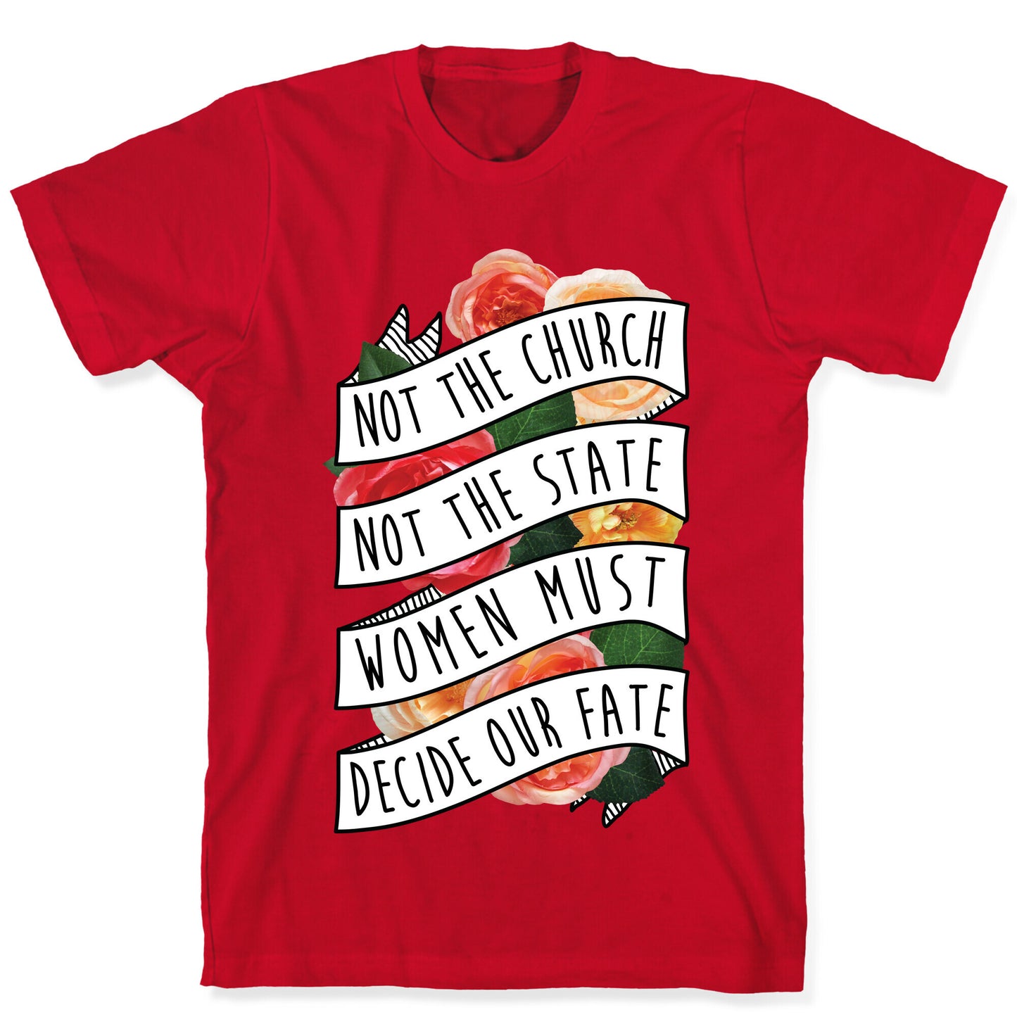Women Must Decide Our Fate T-Shirt
