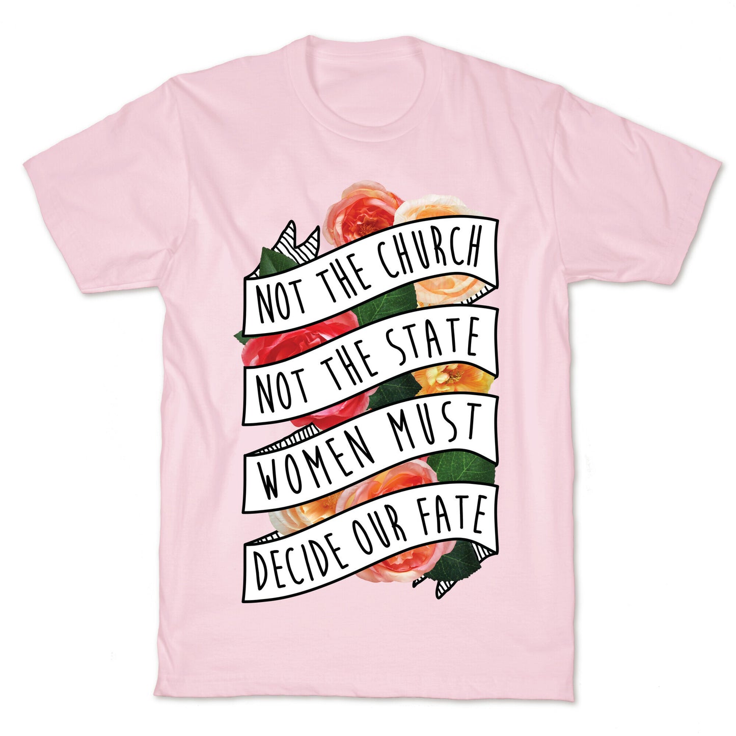 Women Must Decide Our Fate T-Shirt